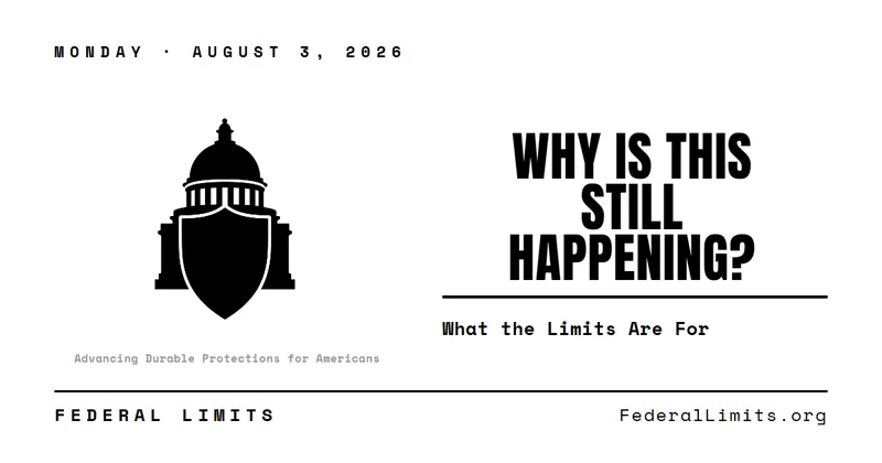 Header card: Monday, August 3, 2026 — Why Is This Still Happening? What the Limits Are For.